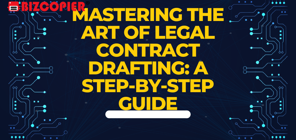 Mastering the Art of Legal Contract Drafting: A Step-by-Step Guide